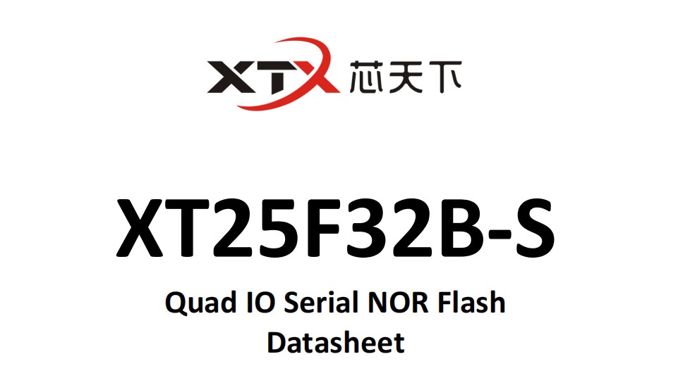 义嘉泰热卖型号 ——XT25F32B-S 3.3V Quad IO Serial Flash